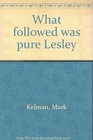 What followed was pure Lesley