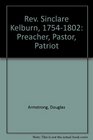 Rev Sinclare Kelburn 17541802 Preacher Pastor Patriot