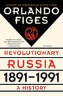 Revolutionary Russia 18911991 A History
