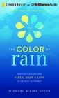 The Color of Rain How Two Families Found Faith Hope and Love in the Midst of Tragedy