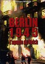 BERLIN 1945 L'agonie du Reich