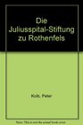 Die JuliusspitalStiftung zu Rothenfels