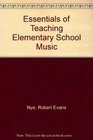 Essentials of teaching elementary school music