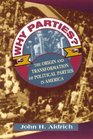 Why Parties? : The Origin and Transformation of Political Parties in America (American Politics and Political Economy Series)