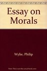 An Essay on Morals A Science of Philosophy and a Philosophy of the Sciences