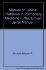 Manual of Clinical Problems in Pulmonary Medicine With Annotated Key References With Annotated Key References