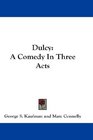 Dulcy A Comedy In Three Acts