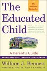 The Educated Child A Parent's Guide From Preschool Through Eighth Grade