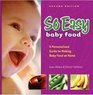So Easy Baby Food A Personalized Guide to Making Baby Food At Home 2nd Edition
