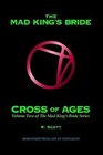 The Mad King's Bride Cross of Ages