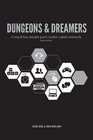 Dungeons  Dreamers A Story of How Computer Games Created a Global Community