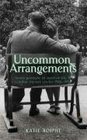 Uncommon Arrangements Seven Portraits of Married Life in London Literary Circles 19191939