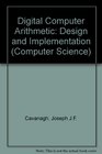Digital Computer Arithmetic Design and Implementation