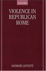 Violence in Republican Rome