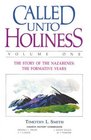 Called Unto Holiness The Story of the Church of the Nazarene The Formative Years