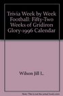 Trivia Week by Week Football FiftyTwo Weeks of Gridiron Glory1996 Calendar