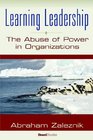 Learning Leadership The Abuse of Power in Organizations