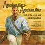 American Slave American Hero York of the Lewis And Clark Expedition
