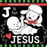 J Is for JESUS Black and White Board Book