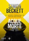 SIMON BECKETT  ACQUE MORTE