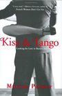Kiss and Tango : Looking for Love in Buenos Aires