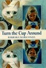 TURN THE CUP AROUND