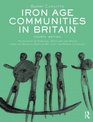 Iron Age Communities in Britain An account of England Scotland and Wales from the Seventh Century BC until the Roman Conquest