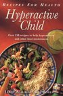 Recipes for Health Hyperactive Child  Over 150 Recipes to Help Hyperactivity and Other Food Intolerances