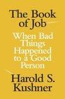 The Book of Job When Bad Things Happened to a Good Person