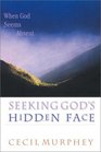 Seeking God's Hidden Face When God Seems Absent