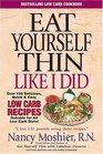 Eat Yourself Thin Like I Did Quick and Easy Low Carb Cookbook
