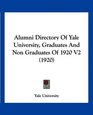 Alumni Directory Of Yale University Graduates And Non Graduates Of 1920 V2