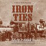 Iron Ties (Silver Rush Mysteries (Audio))