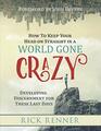 How to Keep Your Head on Straight in a World Gone Crazy  Developing Discernment for These Last Days