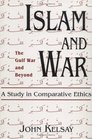 Islam and War A Study in Comparative Ethics