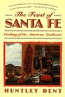 FEAST OF SANTA FE COOKING OF THE AMERICAN SOUTHWEST