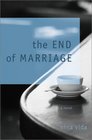 The End of Marriage A Novel