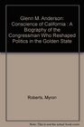 Glenn M Anderson Conscience of California  A Biography of the Congressman Who Reshaped Politics in the Golden State