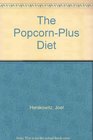 The Popcorn-Plus Diet