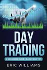 Day Trading A Beginner's Guide Basics and Tips