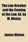 The LawBreaker and the Coming of the Law Ed by M Hinton