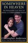 Somewhere in Heaven: The Remarkable Love Story of Dana and Christopher Reeve