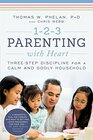 123 Parenting with Heart ThreeStep Discipline for a Calm and Godly Household