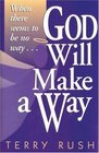 God Will Make a Way When there seems to be no way
