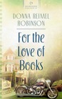 For the Love of Books (Heartsong Presents, No 838)