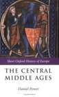 The Central Middle Ages (The Short Oxford History of Europe)
