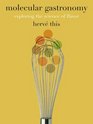Molecular Gastronomy : Exploring the Science of Flavor (Arts and Traditions of the Table: Perspectives on Culinary History)