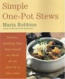 Simple OnePot Stews Delicious Satisfying Stews from Around the World for the Stove Top or Slow Cooker