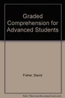 Graded Comprehension for Advanced Students