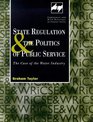 State Regulation and the Politics of Public Service The Case of the Water Industry